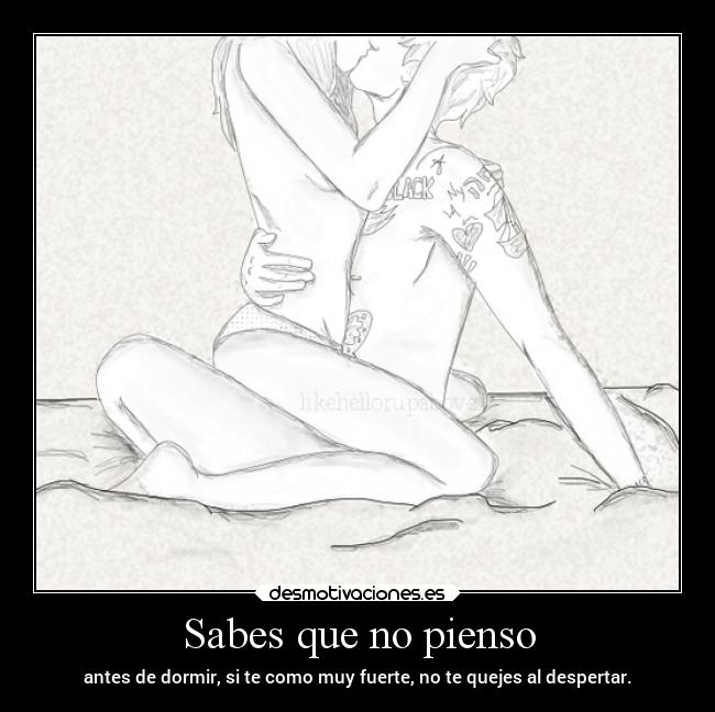 Sabes que no pienso -