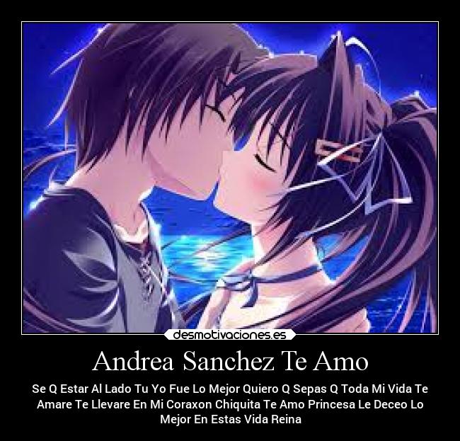 Andrea Sanchez Te Amo - Se Q Estar Al Lado Tu Yo Fue Lo Mejor Quiero Q Sepas Q Toda Mi Vida Te
Amare Te Llevare En Mi Coraxon Chiquita Te Amo Princesa Le Deceo Lo
Mejor En Estas Vida Reina