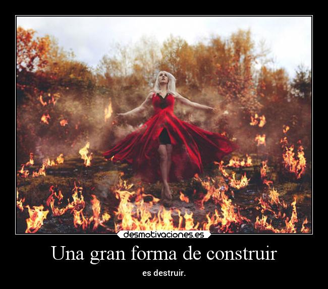 Una gran forma de construir - es destruir.