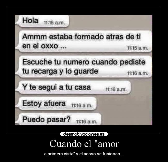 Cuando el amor - a primera vista y el acoso se fusionan...