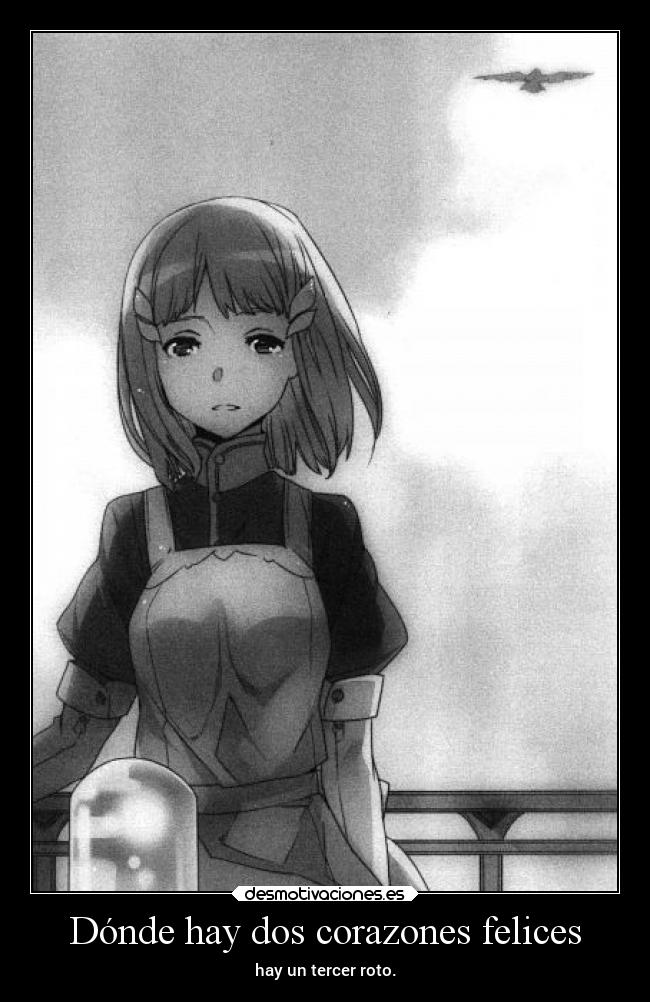 Dónde hay dos corazones felices - hay un tercer roto.