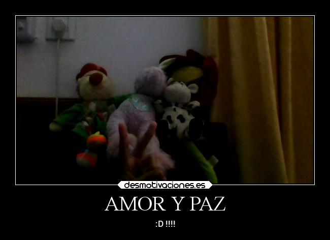 AMOR Y PAZ - :D !!!!