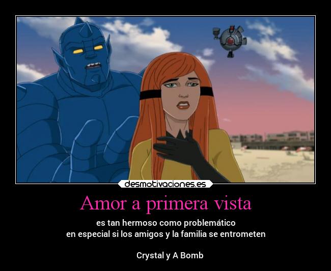 Amor a primera vista - es tan hermoso como problemático
en especial si los amigos y la familia se entrometen

    Crystal y A Bomb