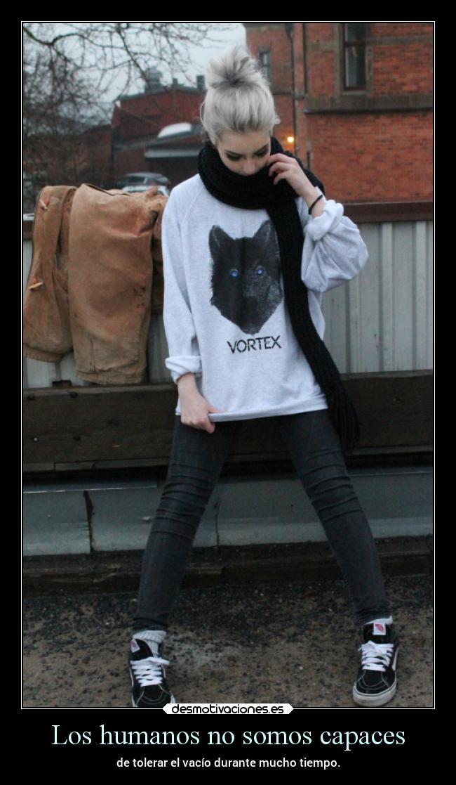 Los humanos no somos capaces - 