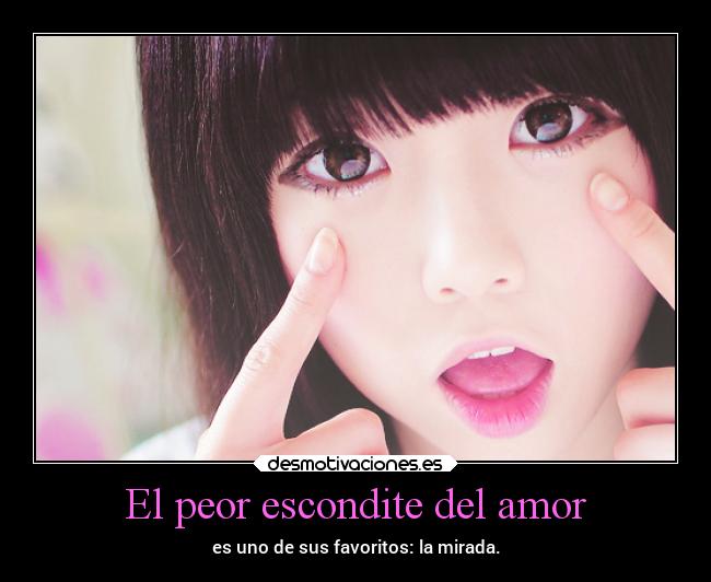 El peor escondite del amor - es uno de sus favoritos: la mirada.
