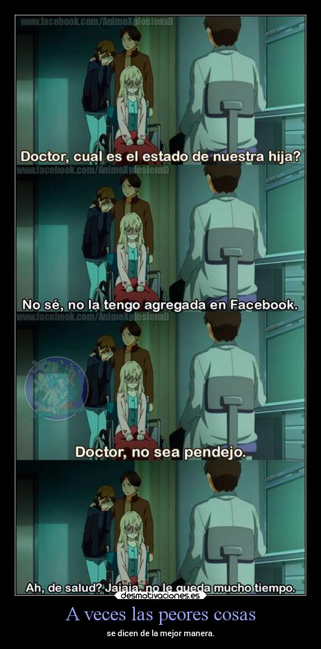 A veces las peores cosas - se dicen de la mejor manera.