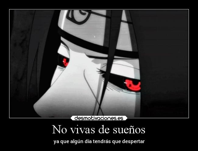 No vivas de sueños - ya que algún día tendrás que despertar