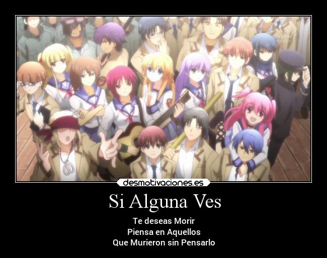 Si Alguna Ves - Te deseas Morir
Piensa en Aquellos
Que Murieron sin Pensarlo