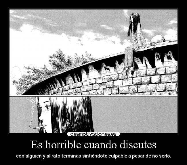 Es horrible cuando discutes - 