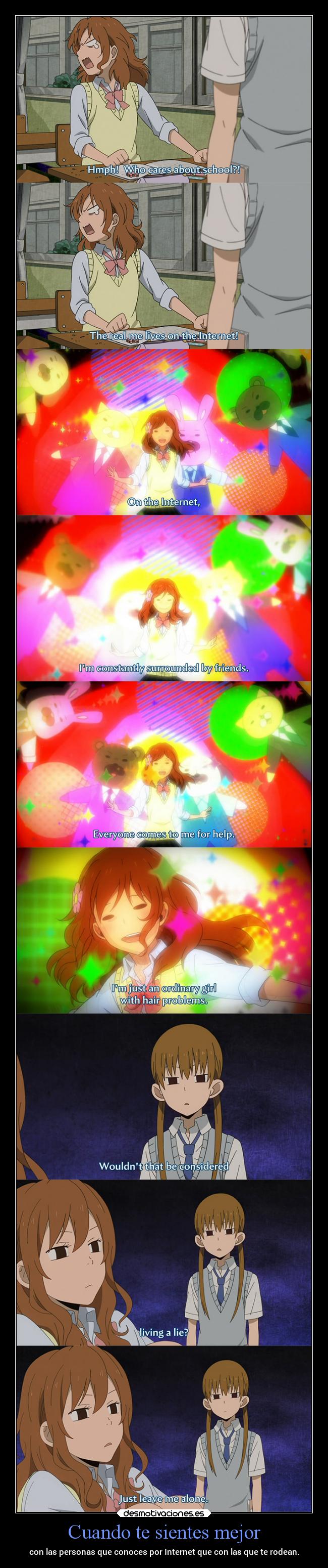 Cuando te sientes mejor - con las personas que conoces por Internet que con las que te rodean.