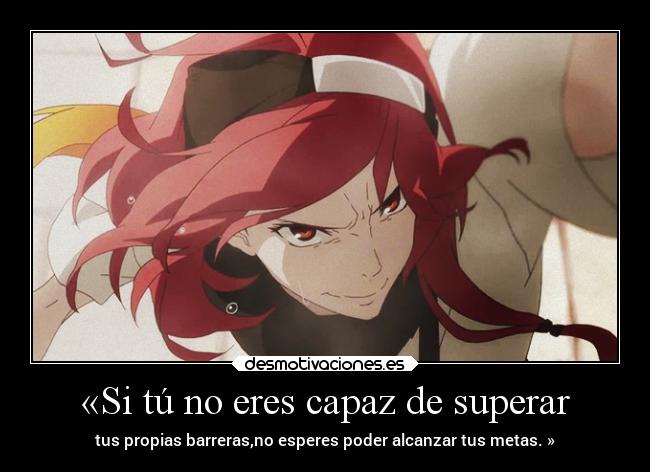 «Si tú no eres capaz de superar - tus propias barreras,no esperes poder alcanzar tus metas. »