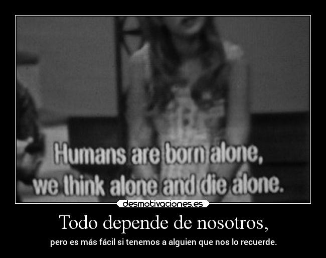 Todo depende de nosotros, - 