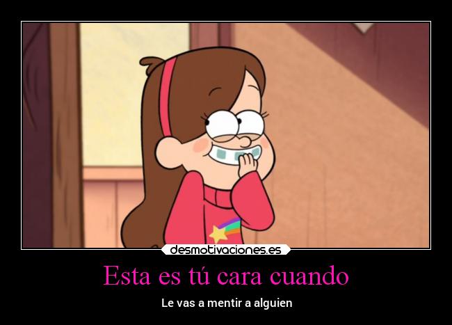 Esta es tú cara cuando - Le vas a mentir a alguien