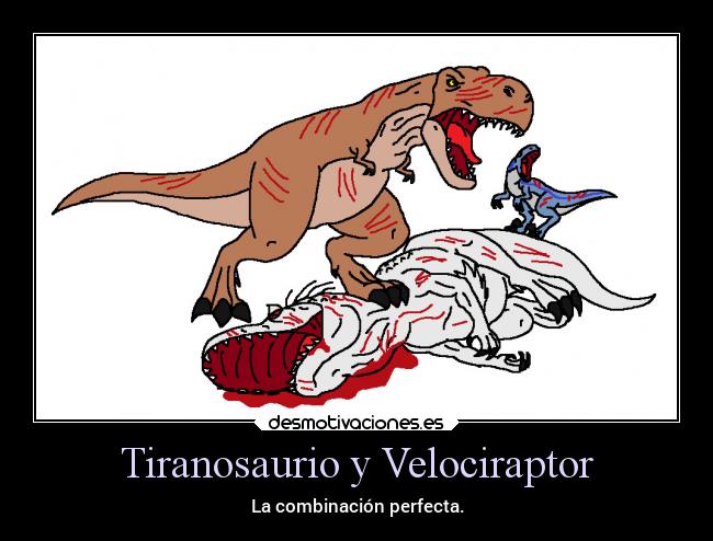 Tiranosaurio y Velociraptor - La combinación perfecta.