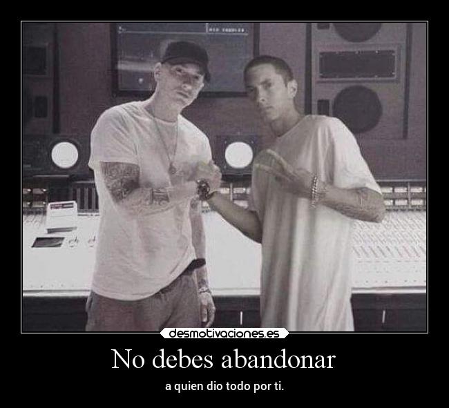 No debes abandonar -