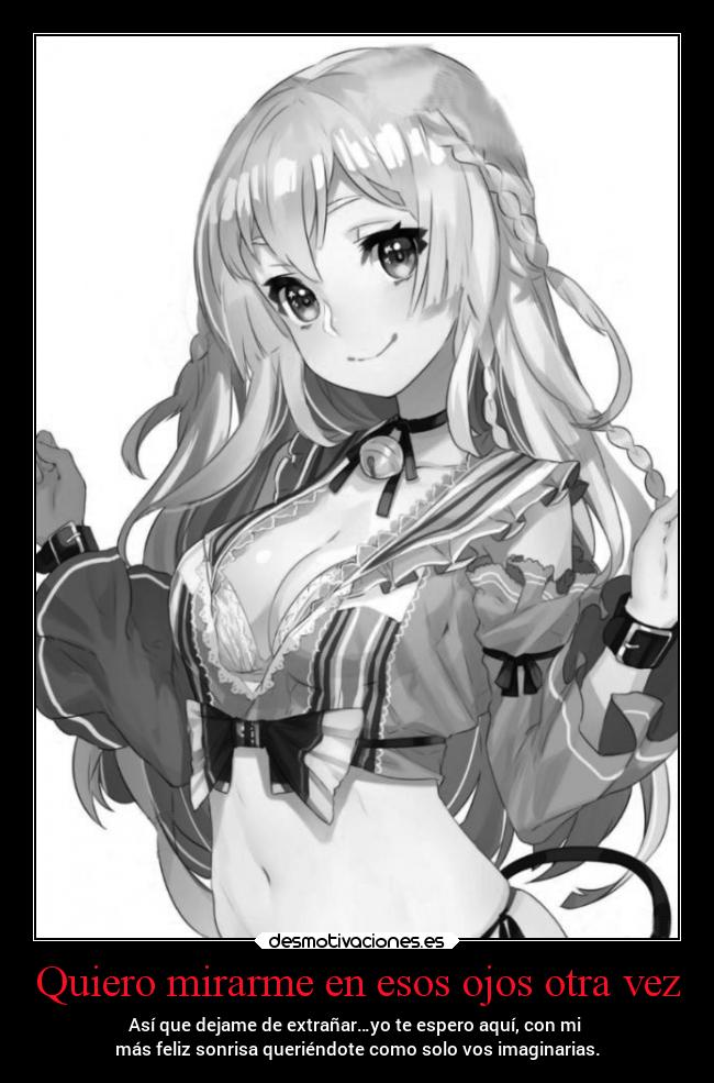 Quiero mirarme en esos ojos otra vez -