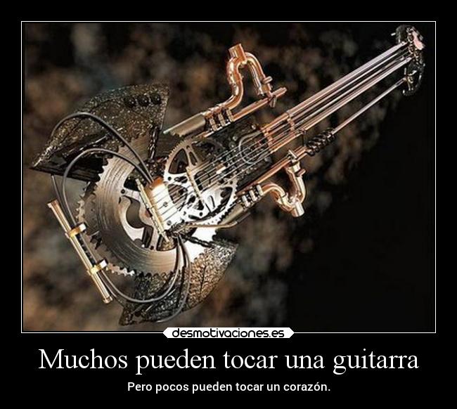 Muchos pueden tocar una guitarra - 