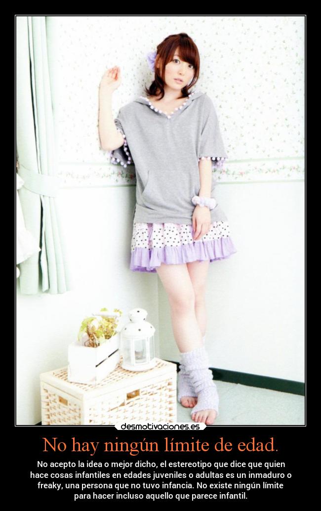 No hay ningún límite de edad. -
