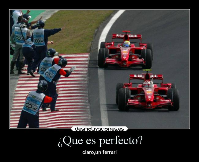 ¿Que es perfecto? - claro,un ferrari