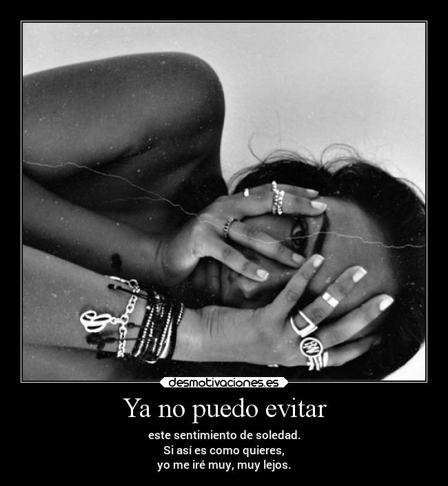 Ya no puedo evitar -