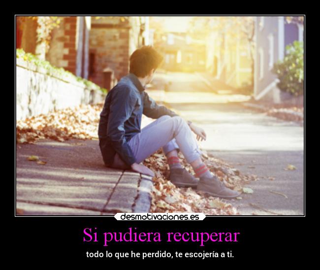 Si pudiera recuperar - 