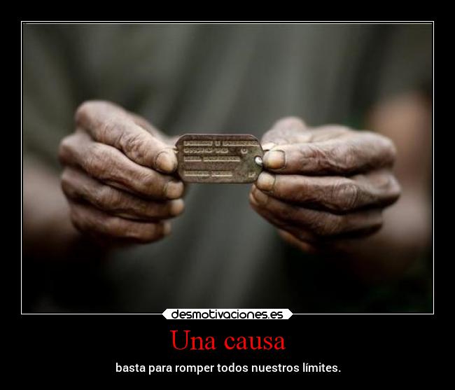 Una causa - basta para romper todos nuestros límites.