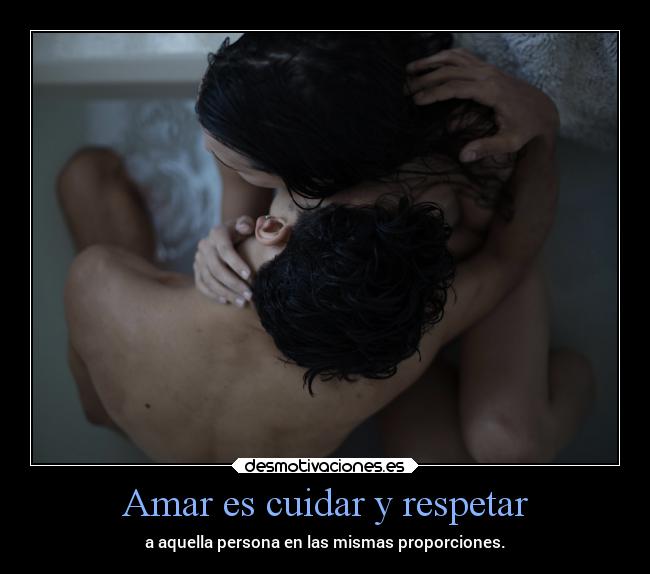Amar es cuidar y respetar - 