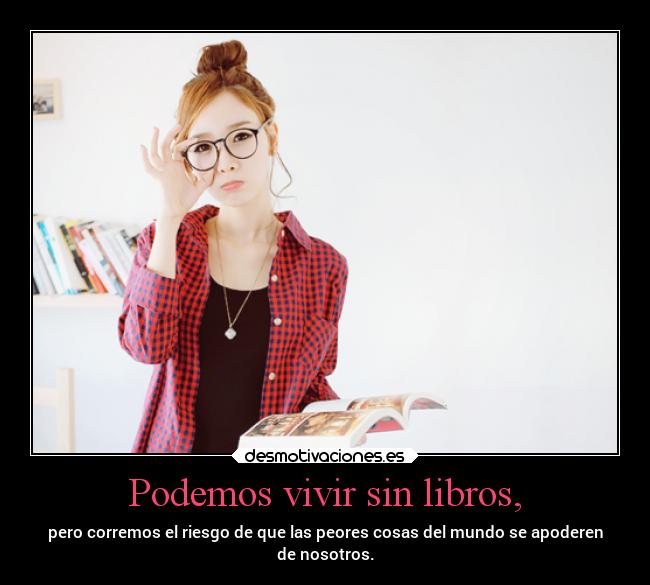 Podemos vivir sin libros, - 