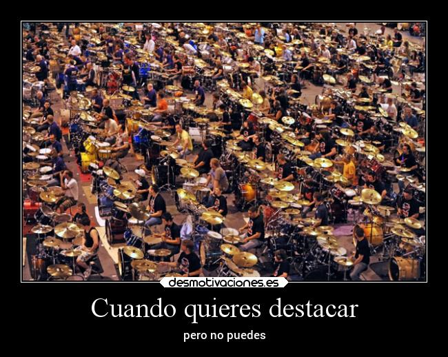 Cuando quieres destacar - 