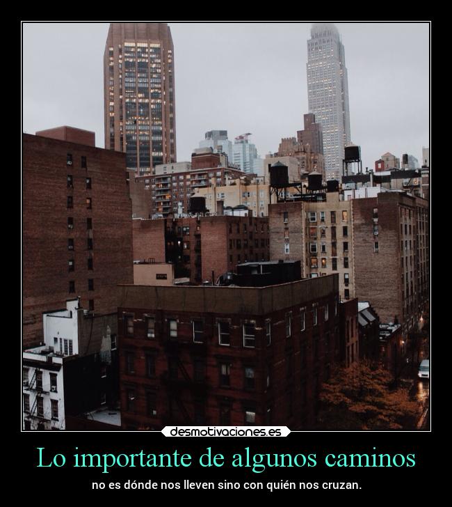 Lo importante de algunos caminos -