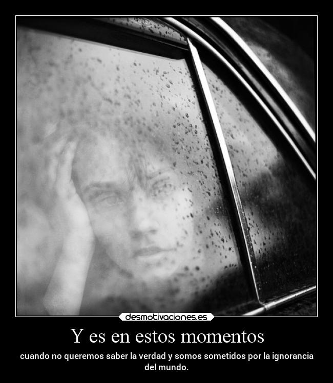 Y es en estos momentos - 