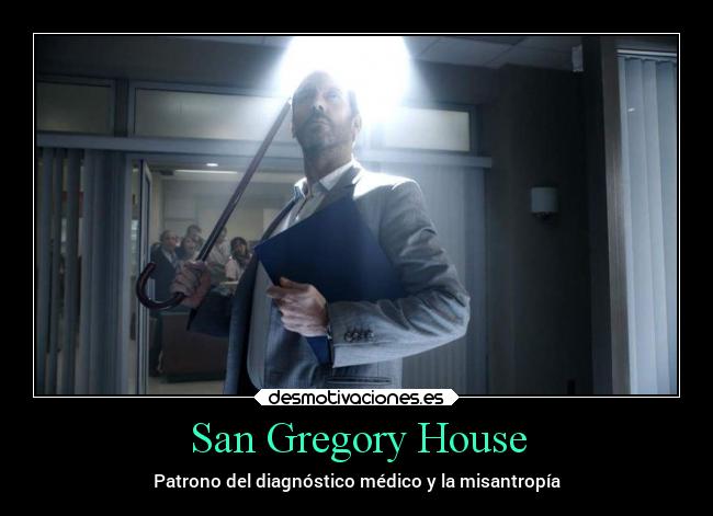 San Gregory House - Patrono del diagnóstico médico y la misantropía