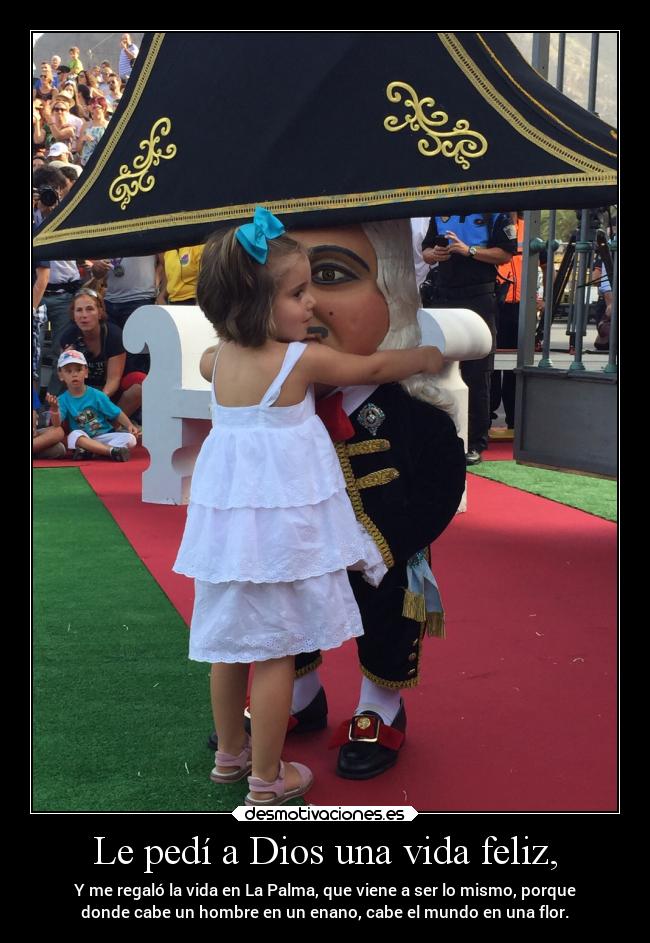 Le pedí a Dios una vida feliz, - 