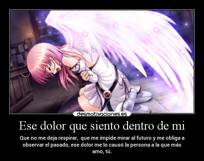 Ese dolor que siento dentro de mi -