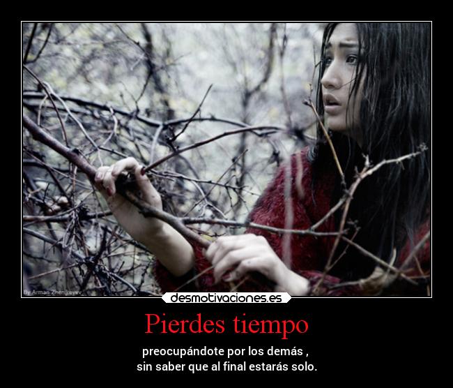 Pierdes tiempo -