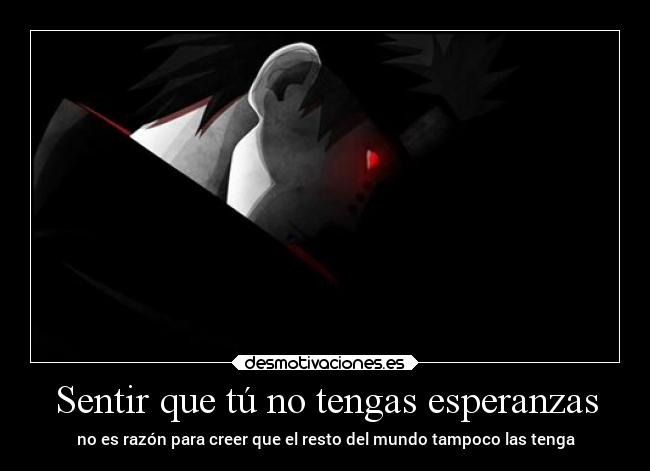 carteles dolor esperanza naruto anime pain desmotivaciones