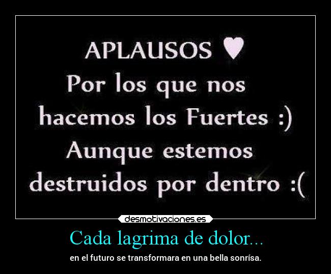 Cada lagrima de dolor... -