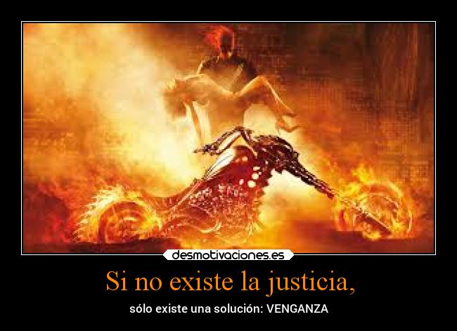 Si no existe la justicia, - 