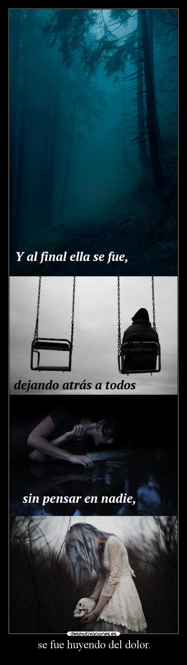 se fue huyendo del dolor. - 