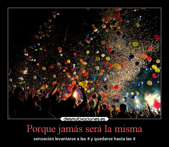 Porque jamás será la misma - sensación levantarse a las 4 y quedarse hasta las 4