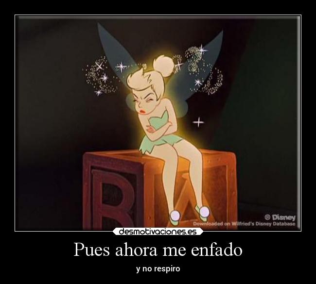 Pues ahora me enfado - 