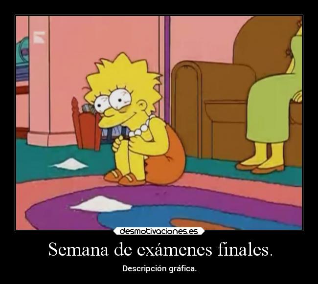 Semana de exámenes finales. - 