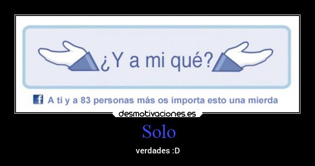 Solo - verdades :D