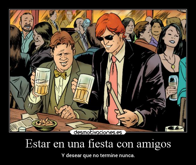 carteles fiesta amigos fiesta amistad amigos matt murdck daredevil desmofiesta victorvandort desmotivaciones