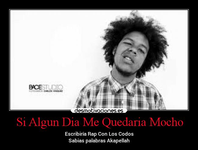 Si Algun Dia Me Quedaria Mocho -