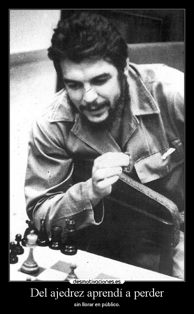 Del ajedrez aprendí a perder - 