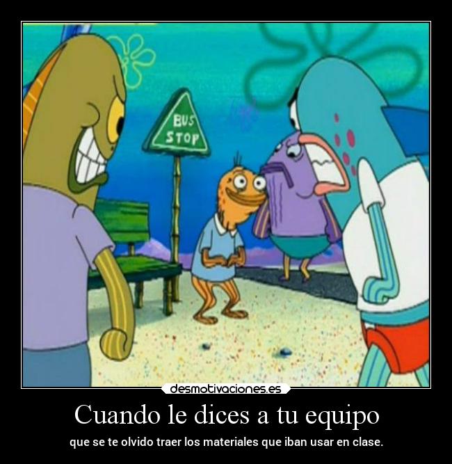 Cuando le dices a tu equipo - 