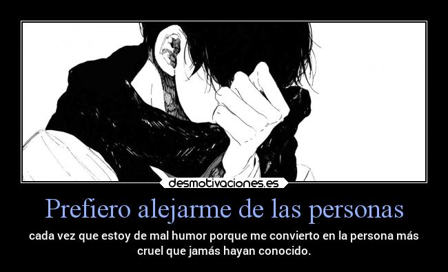 carteles humor debilidad alejarme personas mal cruel jamas conocido tsumiki22 desmotivaciones