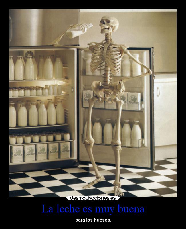 La leche es muy buena -