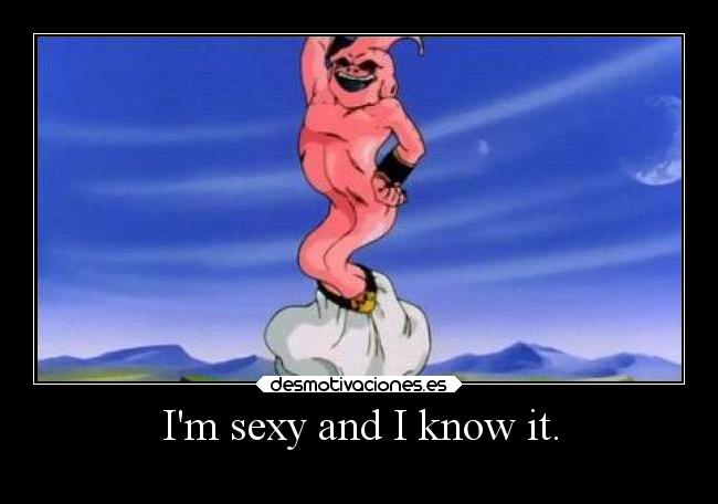 Im sexy and I know it. - 